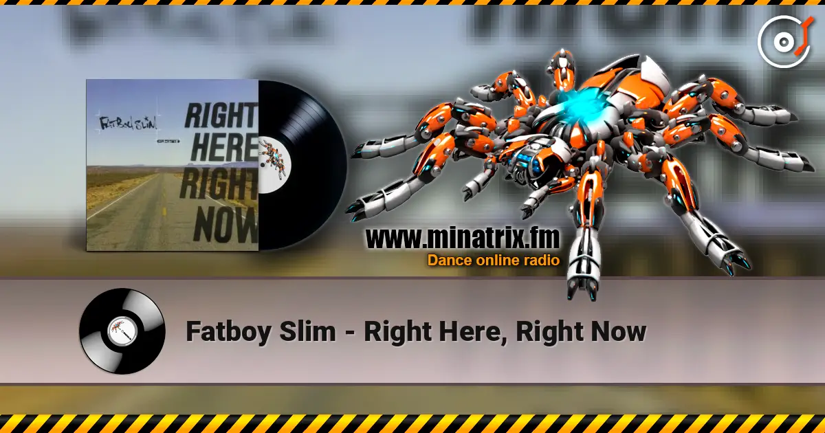 Fatboy Slim - Right Here, Right Now слухати онлайн у високій якості | Minatrix.FM