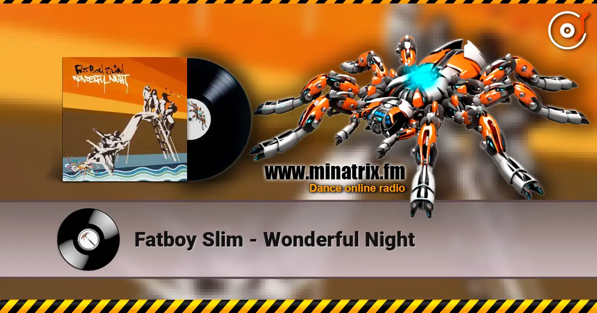 Fatboy Slim - Wonderful Night слухати онлайн у високій якості | Minatrix.FM