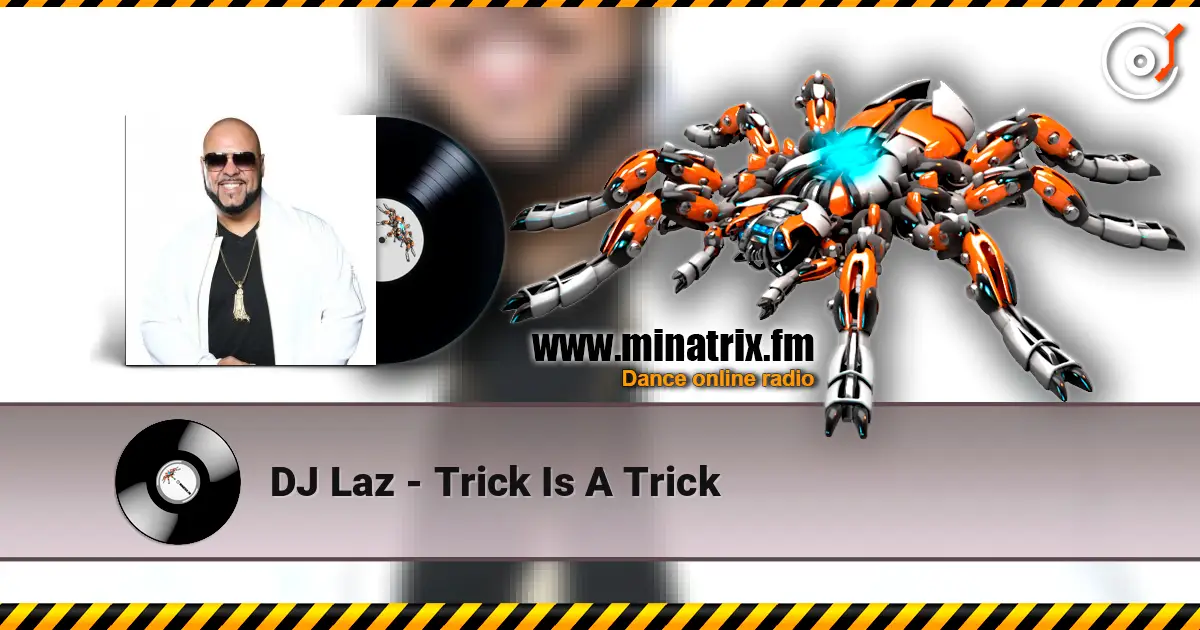 DJ Laz - Trick Is A Trick слухати онлайн у високій якості | Minatrix.FM