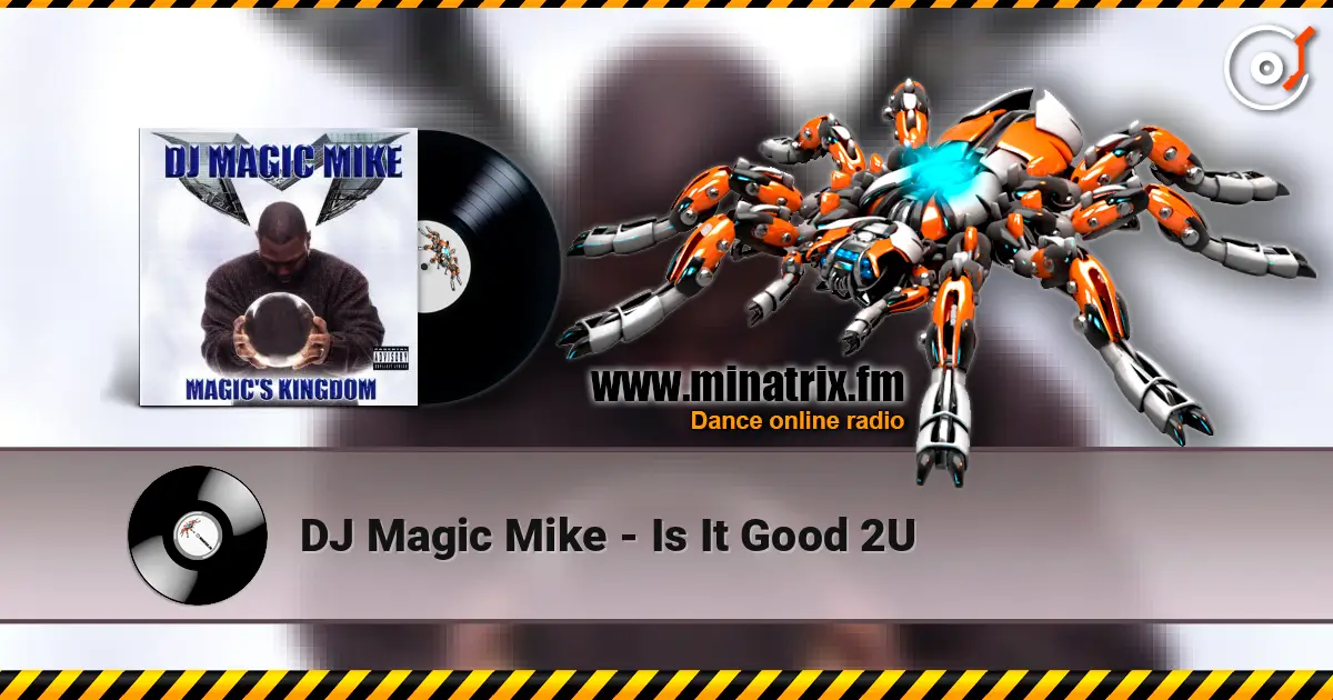 DJ Magic Mike - Is It Good 2U ������� ���������