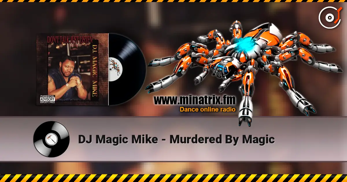 DJ Magic Mike - Murdered By Magic слухати онлайн у високій якості | Minatrix.FM