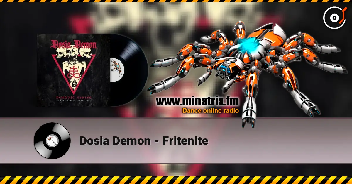 Dosia Demon - Fritenite слухати онлайн у високій якості | Minatrix.FM