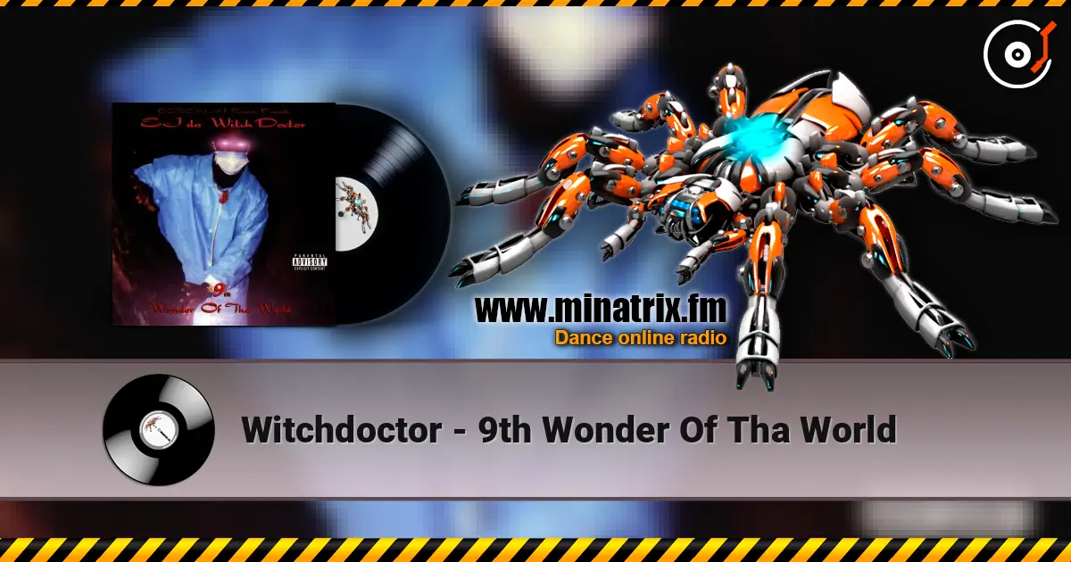 Witchdoctor - 9th Wonder Of Tha World listen online in high quality | Minatrix.FM