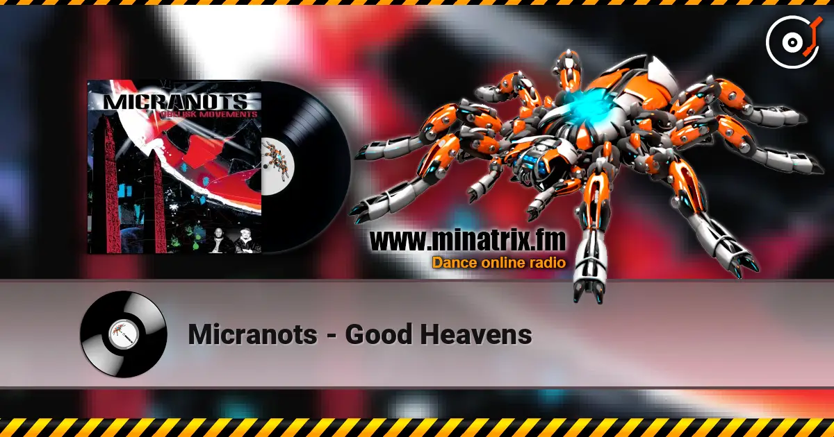 Micranots - Good Heavens слухати онлайн у високій якості | Minatrix.FM
