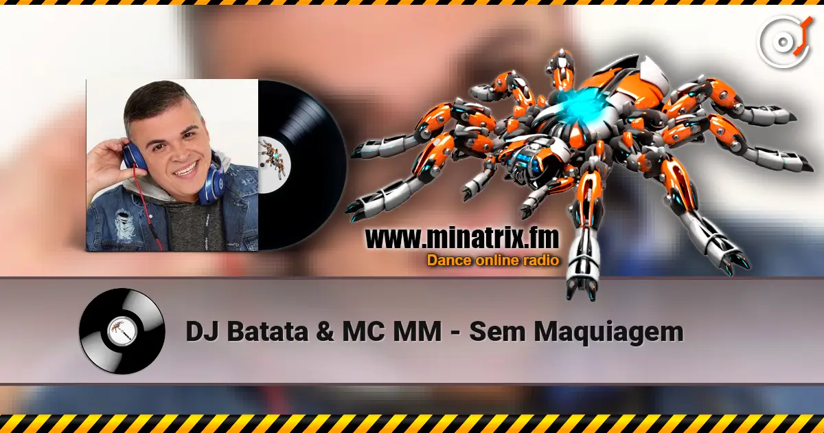 DJ Batata & MC MM - Sem Maquiagem слухати онлайн у високій якості | Minatrix.FM