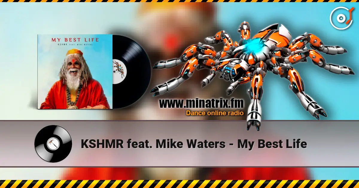 KSHMR feat. Mike Waters - My Best Life ������� ���������