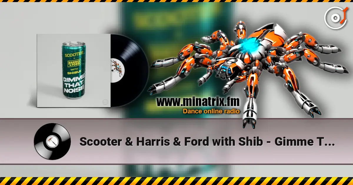 Scooter & Harris & Ford with Shib - Gimme That Noise слухати онлайн у високій якості | Minatrix.FM