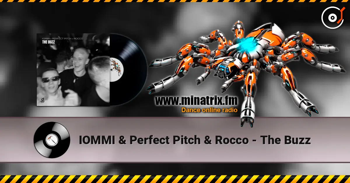IOMMI & Perfect Pitch & Rocco - The Buzz слухати онлайн у високій якості | Minatrix.FM