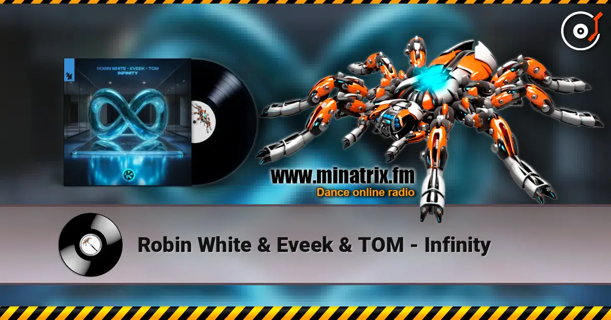Robin White & Eveek & TOM - Infinity слухати онлайн у високій якості | Minatrix.FM