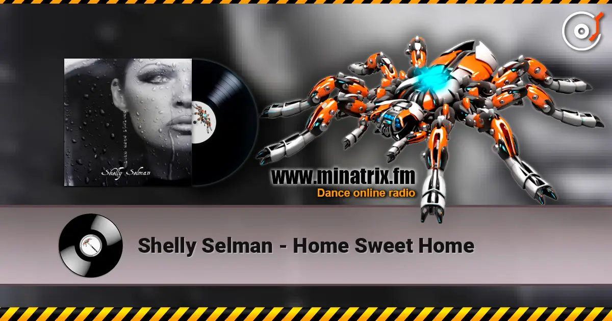 Shelly Selman - Home Sweet Home слухати онлайн у високій якості | Minatrix.FM