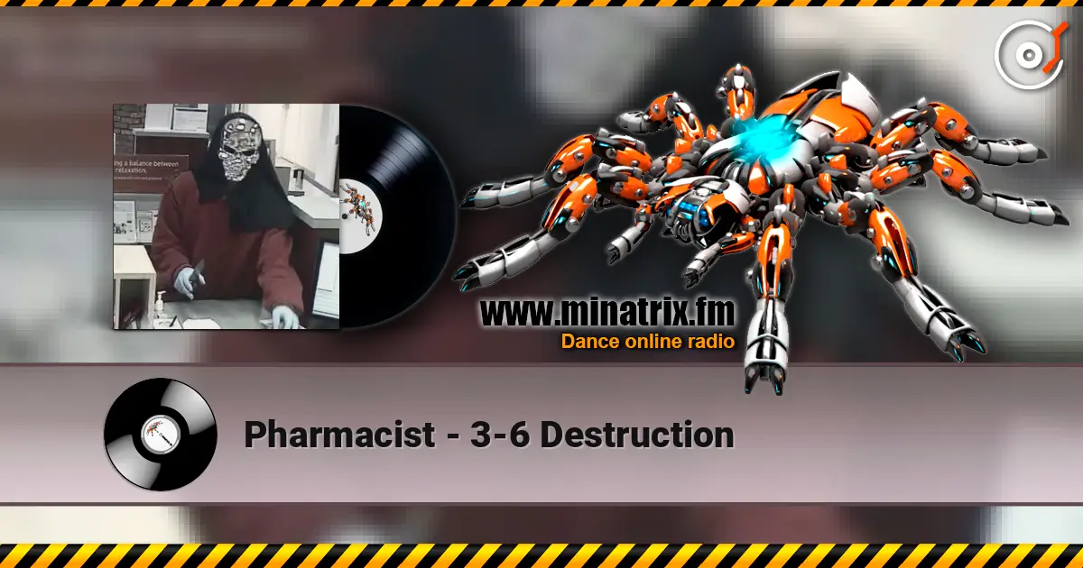 Pharmacist - 3-6 Destruction слухати онлайн у високій якості | Minatrix.FM