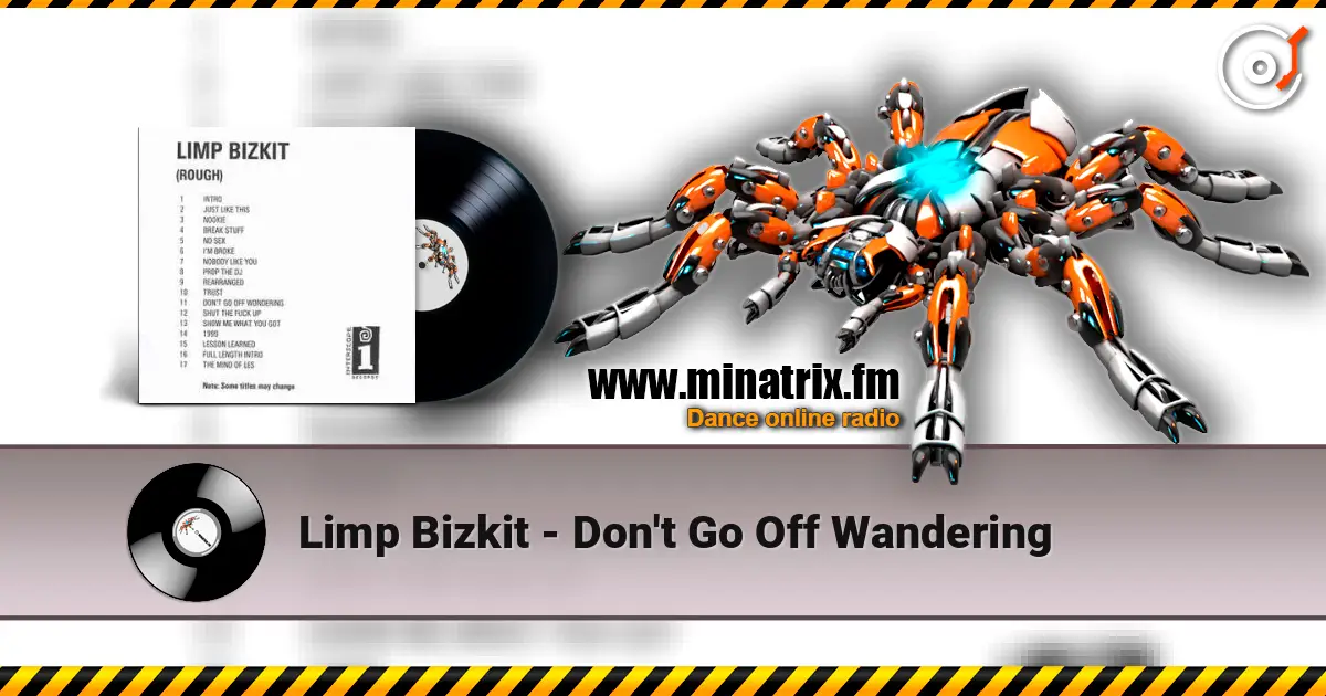 Limp Bizkit - Don't Go Off Wandering ������� ���������