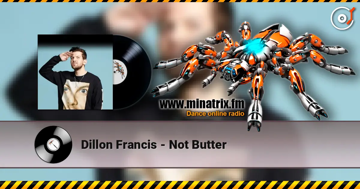 Dillon Francis - Not Butter ������� ���������