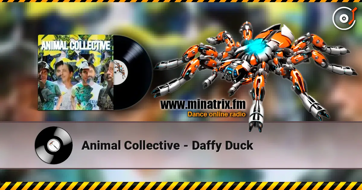 Animal Collective - Daffy Duck слухати онлайн у високій якості | Minatrix.FM
