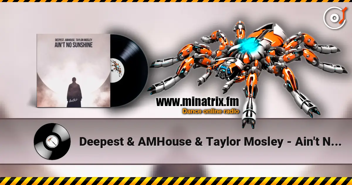 Deepest & AMHouse & Taylor Mosley - Ain't No Sunshine ������� ���������