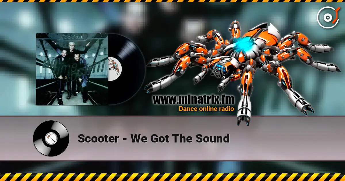 Scooter - We Got The Sound слухати онлайн у високій якості | Minatrix.FM