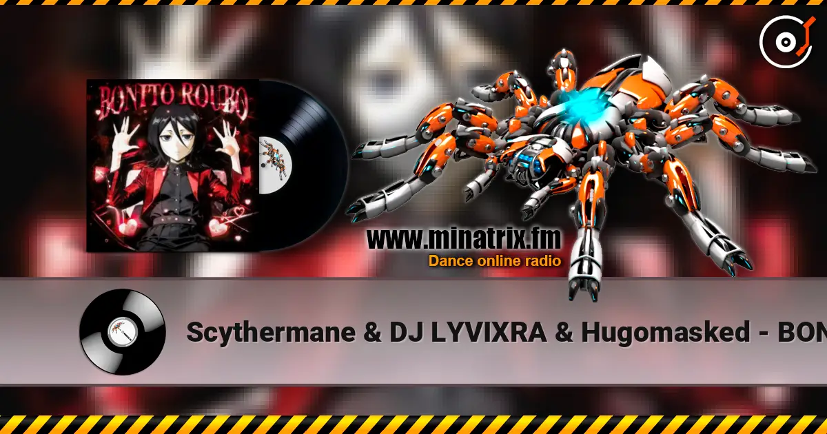 Scythermane & DJ LYVIXRA & Hugomasked - BONITO ROUBO ������� ���������