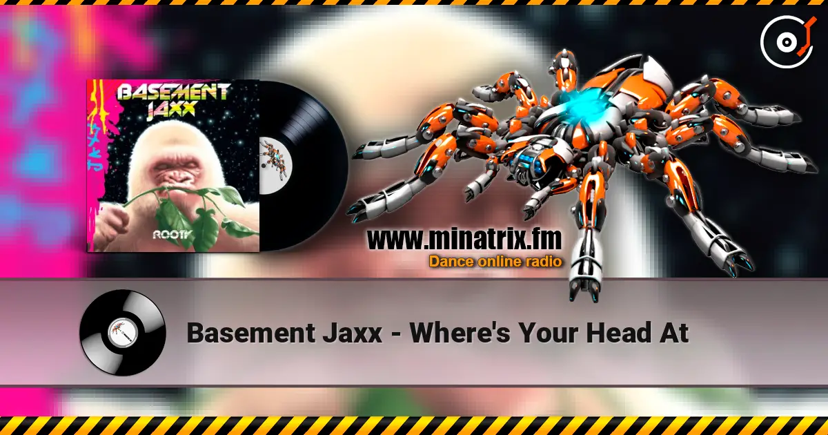 Basement Jaxx - Where's Your Head At ������� ���������