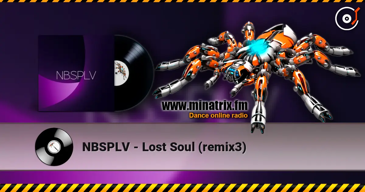 NBSPLV - Lost Soul (remix3) слухати онлайн у високій якості | Minatrix.FM
