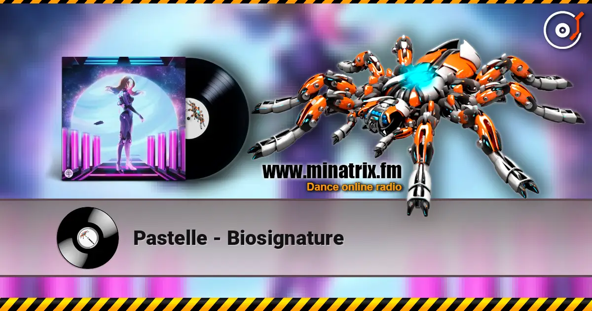 Pastelle - Biosignature слухати онлайн у високій якості | Minatrix.FM