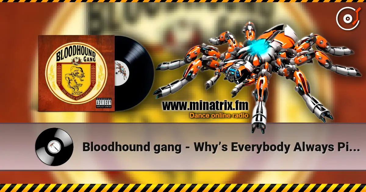 Bloodhound gang - Why�s Everybody Always Pickin' On Me ������� ���������