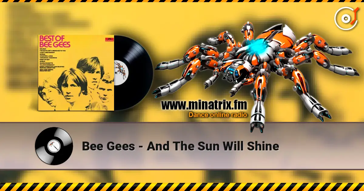 Bee Gees - And The Sun Will Shine слухати онлайн у високій якості | Minatrix.FM