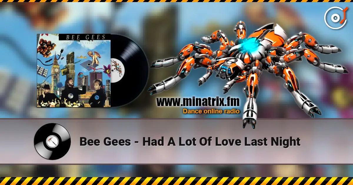 Bee Gees - Had A Lot Of Love Last Night слухати онлайн у високій якості | Minatrix.FM