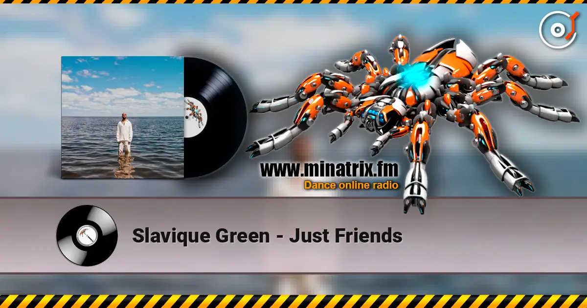 Slavique Green - Just Friends ������� ���������