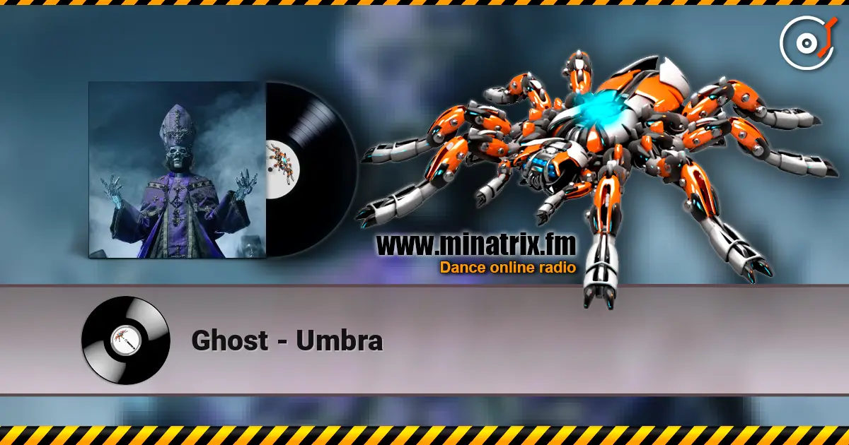 Ghost - Umbra слухати онлайн у високій якості | Minatrix.FM