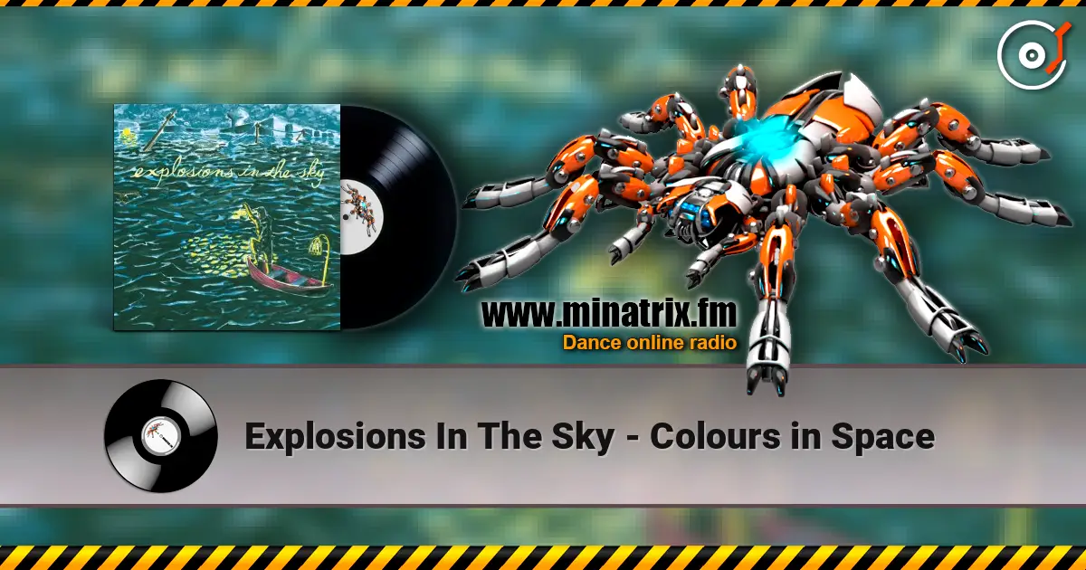 Explosions In The Sky - Colours in Space слухати онлайн у високій якості | Minatrix.FM