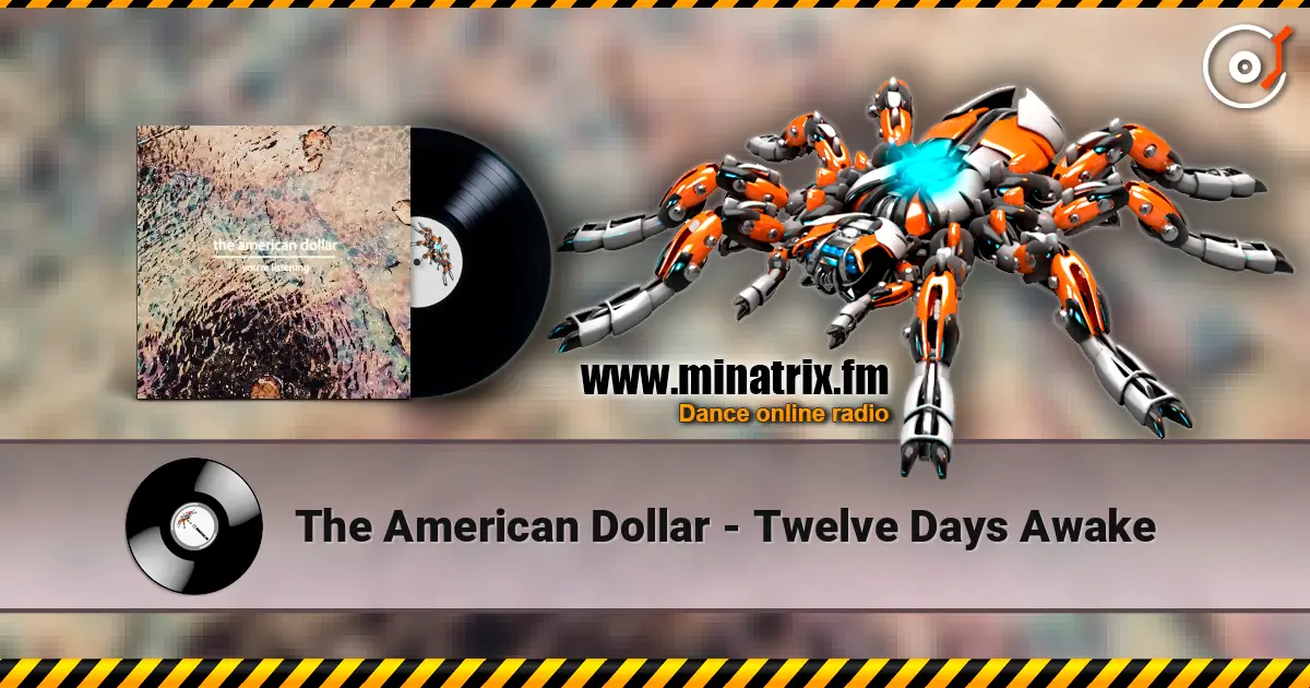 The American Dollar - Twelve Days Awake слухати онлайн у високій якості | Minatrix.FM