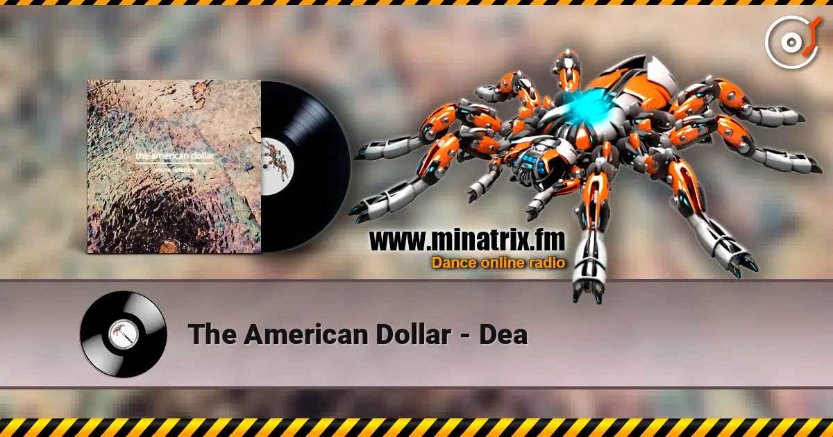 The American Dollar - Dea слухати онлайн у високій якості | Minatrix.FM