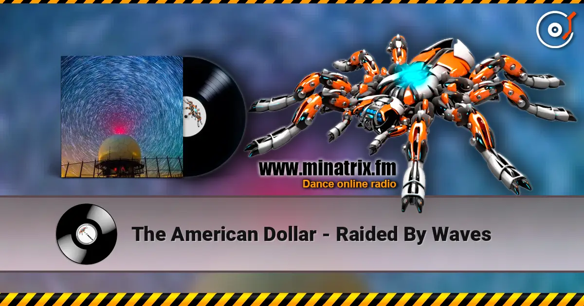 The American Dollar - Raided By Waves слухати онлайн у високій якості | Minatrix.FM