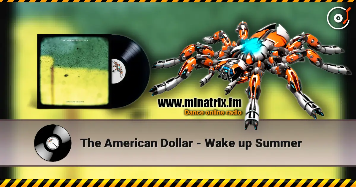 The American Dollar - Wake up Summer слухати онлайн у високій якості | Minatrix.FM