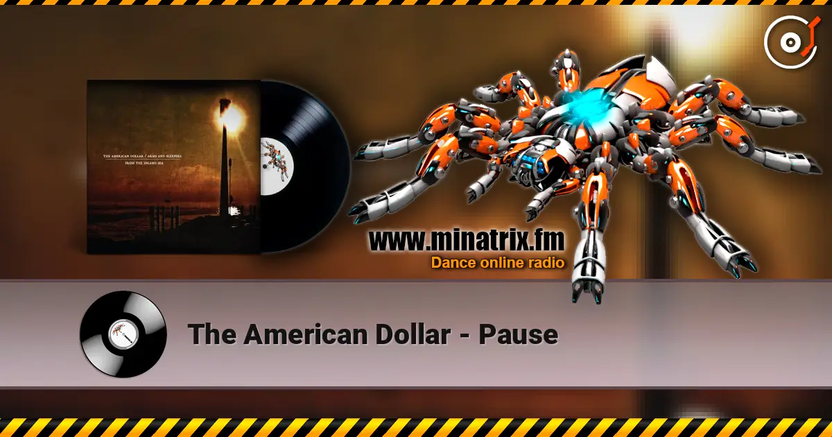 The American Dollar - Pause слухати онлайн у високій якості | Minatrix.FM