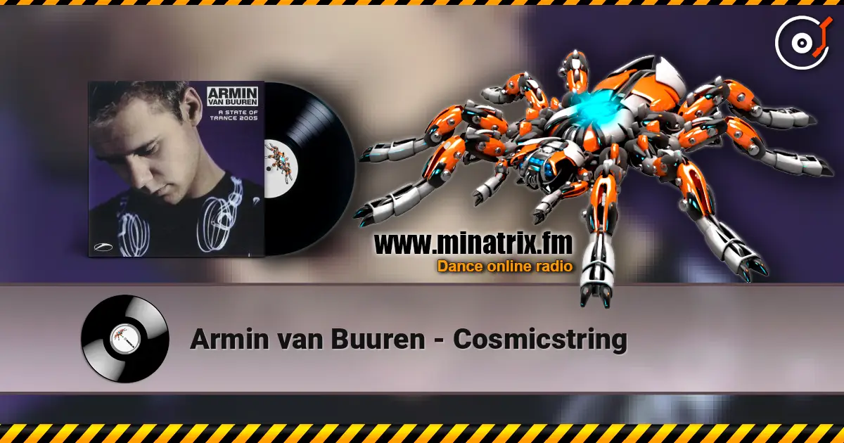 Armin van Buuren - Cosmicstring слухати онлайн у високій якості | Minatrix.FM