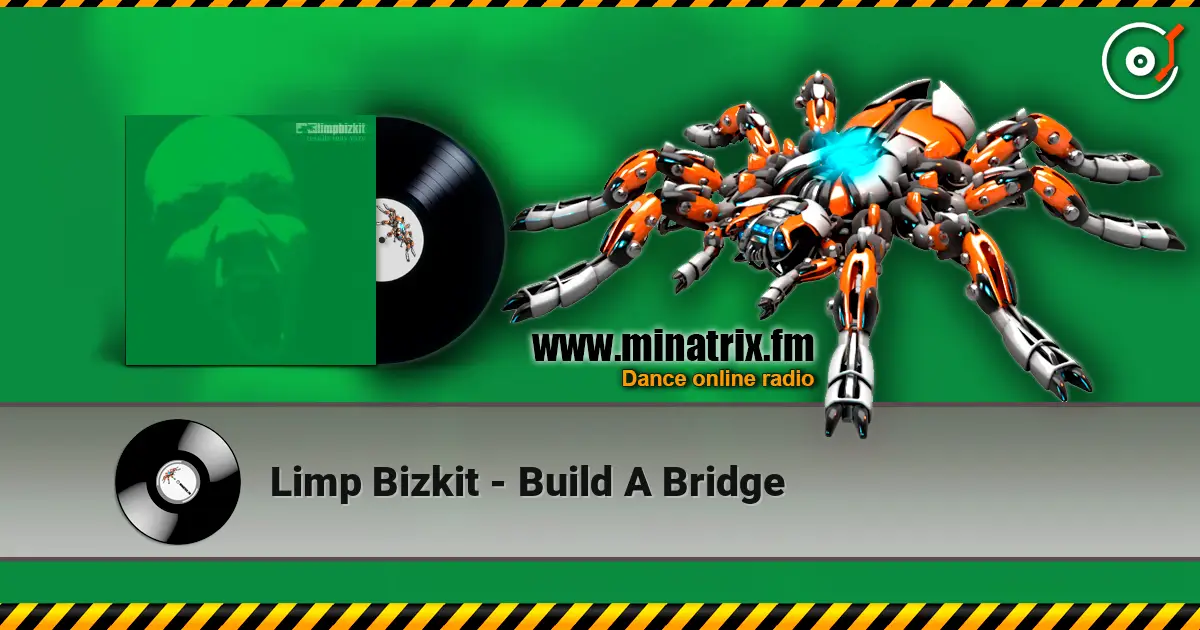 Limp Bizkit - Build A Bridge ������� ���������
