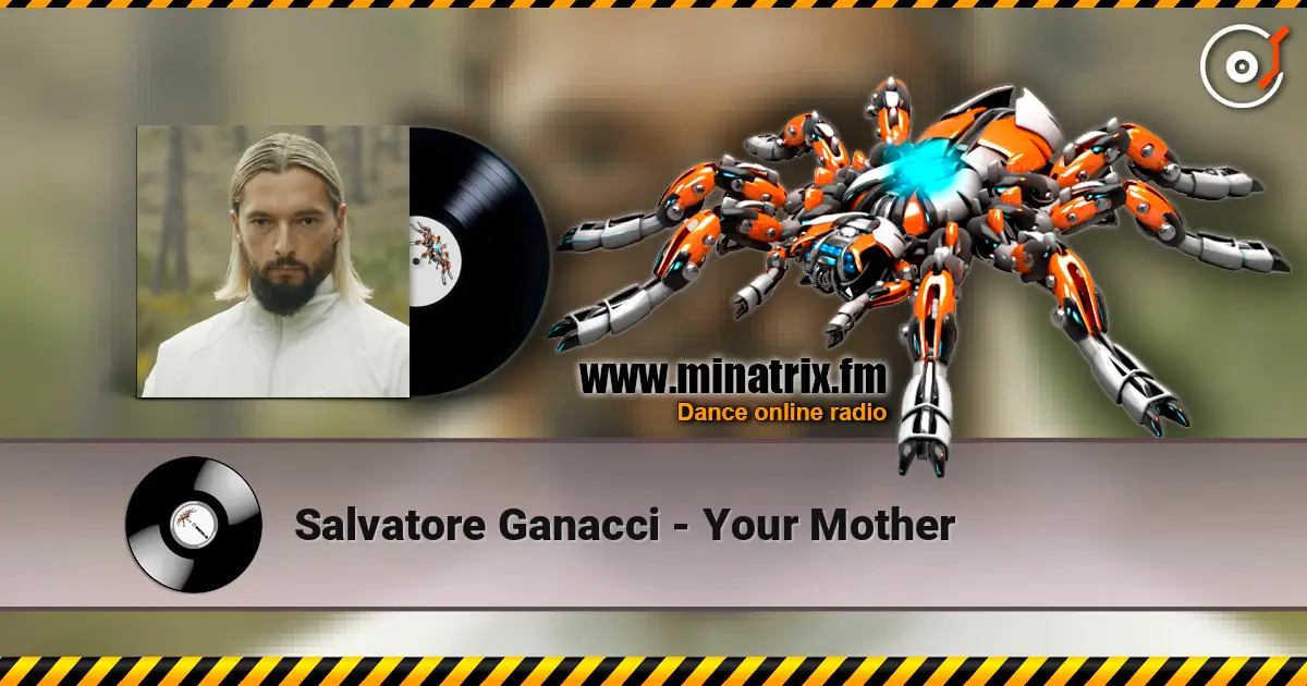 Salvatore Ganacci - Your Mother слухати онлайн у високій якості | Minatrix.FM