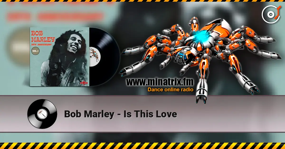 Bob Marley - Is This Love слухати онлайн у високій якості | Minatrix.FM