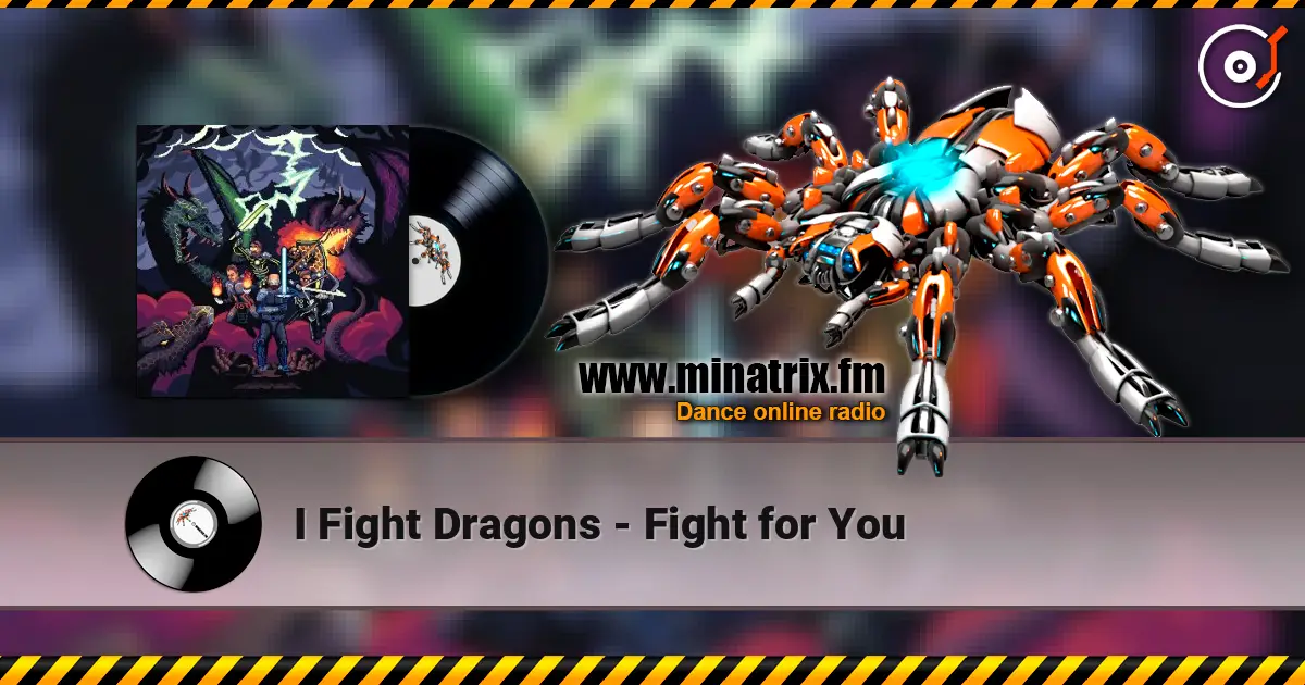 I Fight Dragons - Fight for You слухати онлайн у високій якості | Minatrix.FM