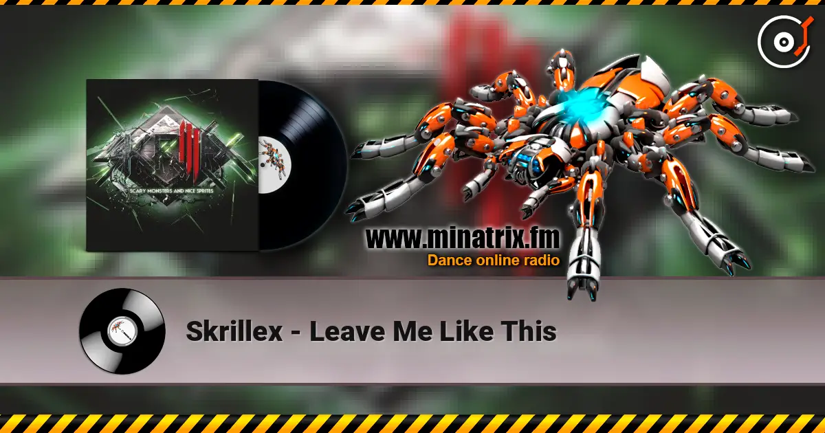 Skrillex - Leave Me Like This ������� ���������