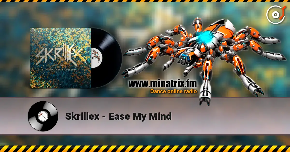 Skrillex - Ease My Mind ������� ���������
