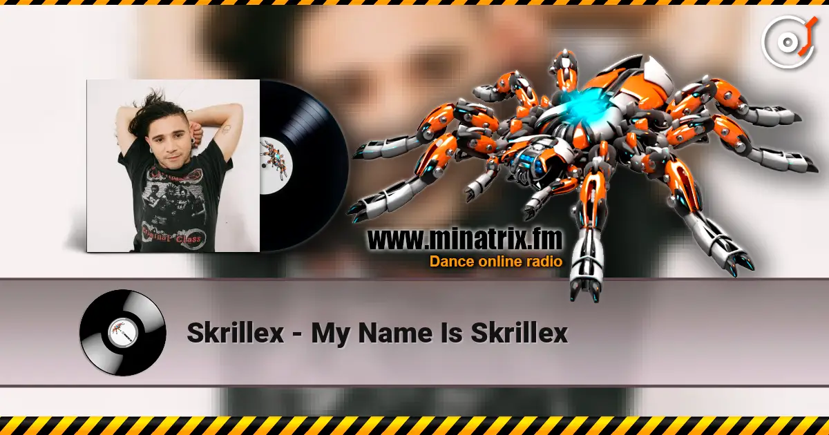 Skrillex - My Name Is Skrillex ������� ���������