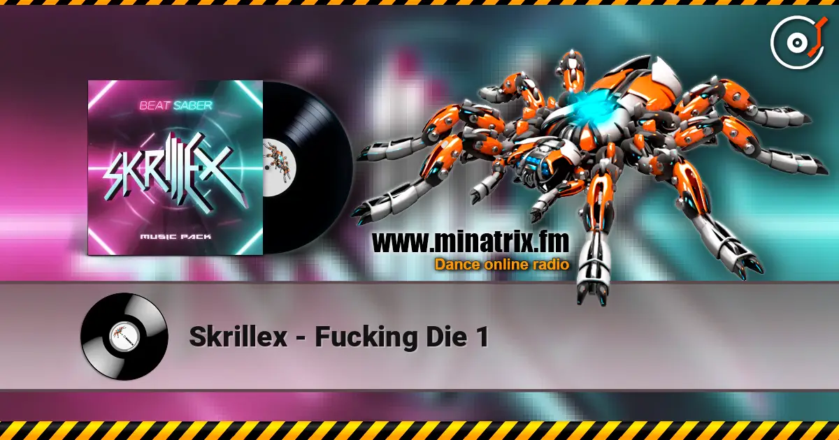 Skrillex - Fucking Die 1 ������� ���������