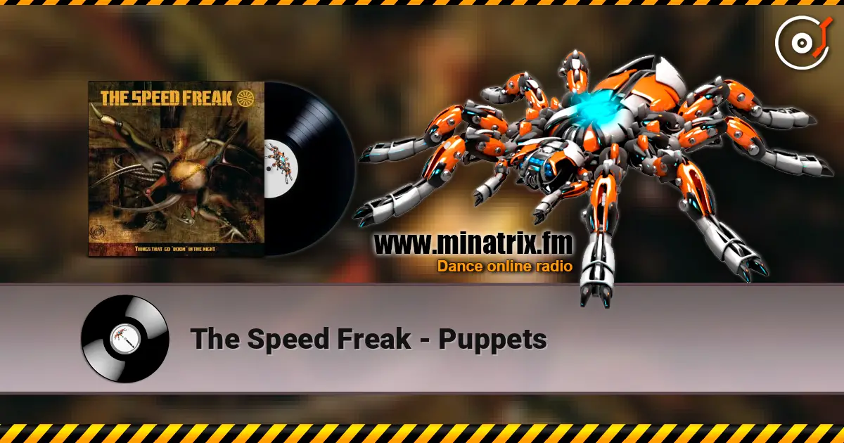 The Speed Freak - Puppets слухати онлайн у високій якості | Minatrix.FM