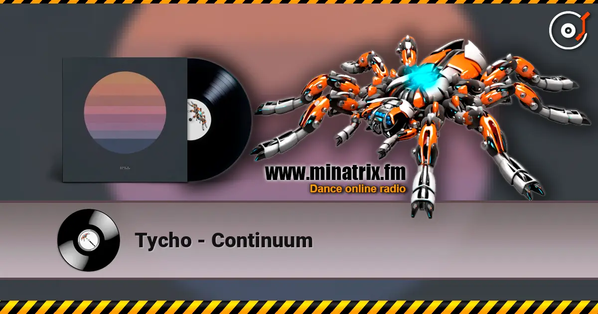 Tycho - Continuum слухати онлайн у високій якості | Minatrix.FM