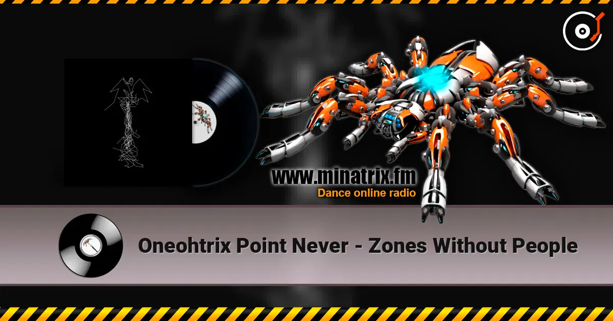Oneohtrix Point Never - Zones Without People ������� ���������