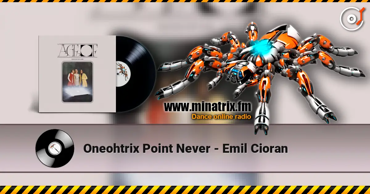 Oneohtrix Point Never - Emil Cioran ������� ���������