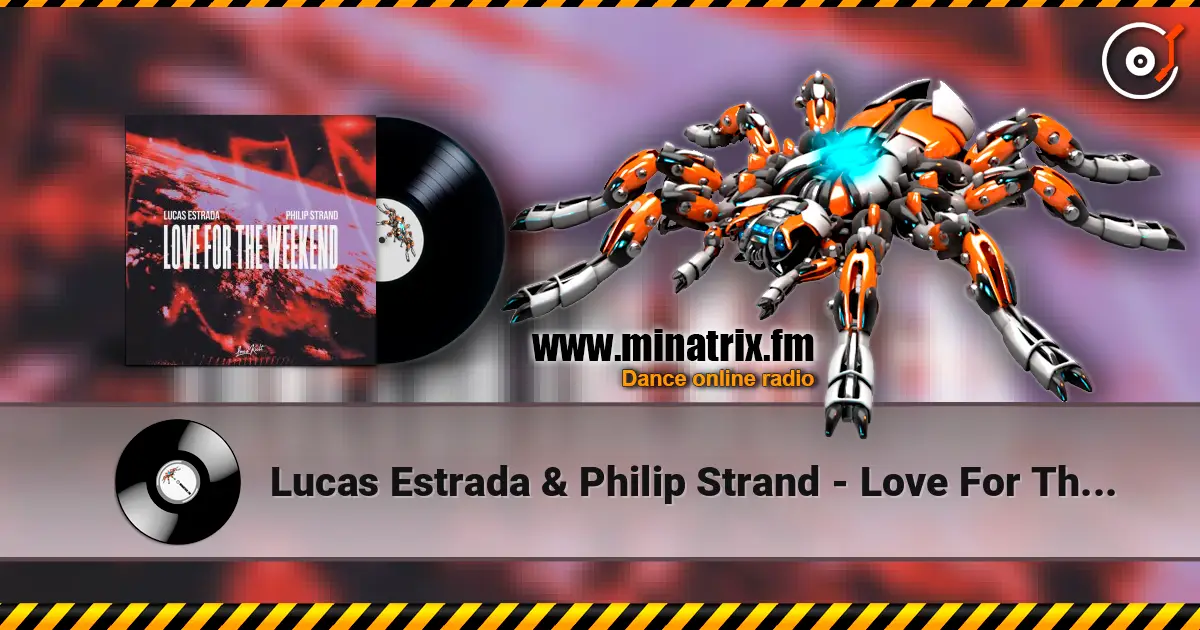 Lucas Estrada & Philip Strand - Love For The Weekend слухати онлайн у високій якості | Minatrix.FM