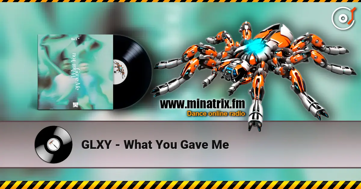 GLXY - What You Gave Me ������� ���������